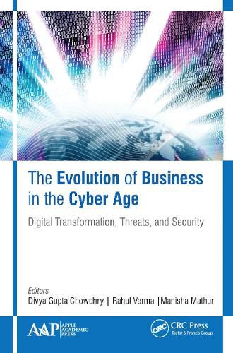 Cover image for The Evolution of Business in the Cyber Age: Digital Transformation, Threats, and Security