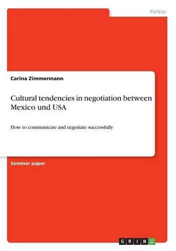 Cover image for Cultural tendencies in negotiation between Mexico und USA: How to communicate and negotiate successfully