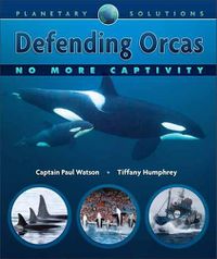 Cover image for Defending Orcas: No More Captivity