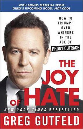 Cover image for The Joy of Hate: How to Triumph over Whiners in the Age of Phony Outrage