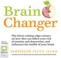Cover image for Brain Changer: The Good Mental Health Diet