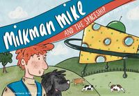 Cover image for Milkman Mike And The Spaceship