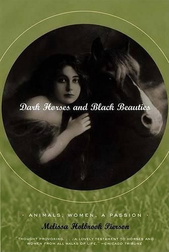 Dark Horses and Black Beauties: Animals, Women, a Passion