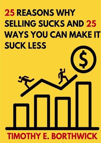 Cover image for 25 reasons why selling sucks and 25 ways you can make it suck less