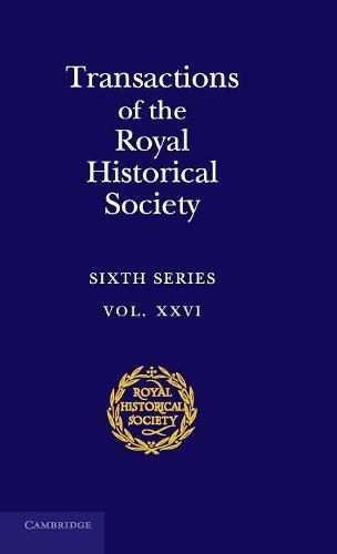 Cover image for Transactions of the Royal Historical Society: Volume 26