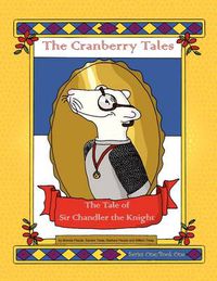 Cover image for The Cranberry Tales: The Tale of Sir Chandler the Knight