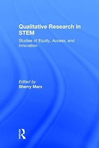 Cover image for Qualitative Research in STEM: Studies of Equity, Access, and Innovation