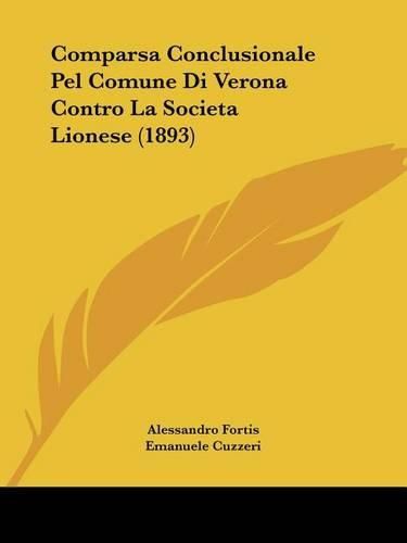 Cover image for Comparsa Conclusionale Pel Comune Di Verona Contro La Societa Lionese (1893)