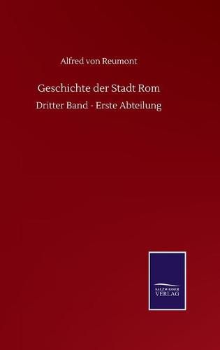 Cover image for Geschichte der Stadt Rom: Dritter Band - Erste Abteilung