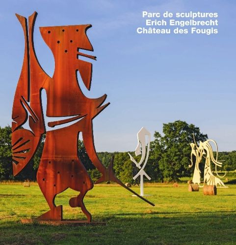 Erich Engelbrecht Chateau des Fougis, Parc de sculptures