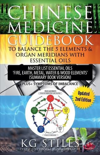 Cover image for Chinese Medicine Guidebook Balance the 5 Elements & Organ Meridians with Essential Oils (Summary Book Version)