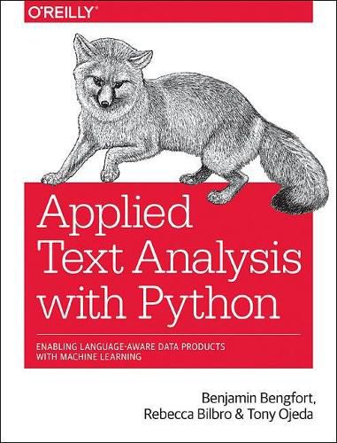 Cover image for Applied Text Analysis with Python: Enabling Language-Aware Data Products with Machine Learning