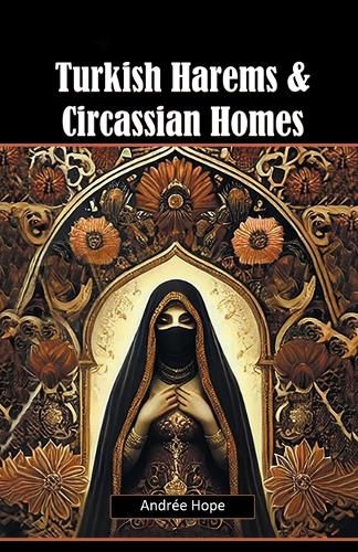 Cover image for Turkish Harems & Circassian Homes