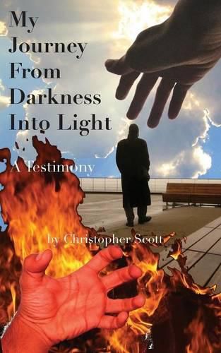 Cover image for My Journey From Darkness Into Light: A Testimony