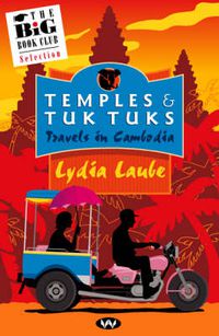 Cover image for Temples and Tuk Tuks: Travels in Cambodia