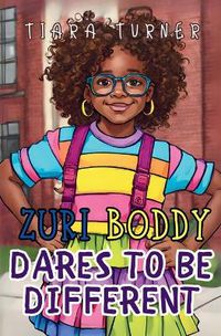 Cover image for Zuri Boddy Dares to Be Different