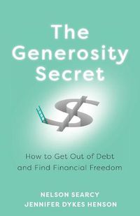 Cover image for The Generosity Secret - How to Get Out of Debt and Find Financial Freedom