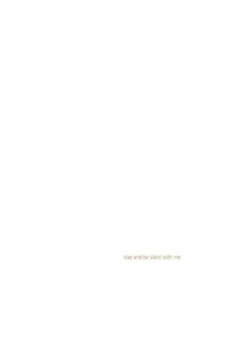 Cover image for stay and be silent with me