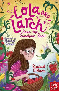 Cover image for Lola and Larch Save the Sunshine Spell