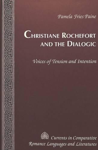 Cover image for Christiane Rochefort and the Dialogic: Voices of Tension and Intention