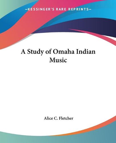 Cover image for A Study of Omaha Indian Music