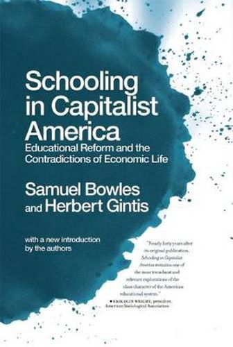 Cover image for Schooling In Capitalist America: Educational Reform and the Contradictions of Economic Life