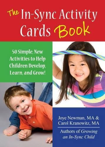 Cover image for The In-Sync Activity Cards Book: 50 Simple New Activities to Help Children Develop, Learn, and Grow!