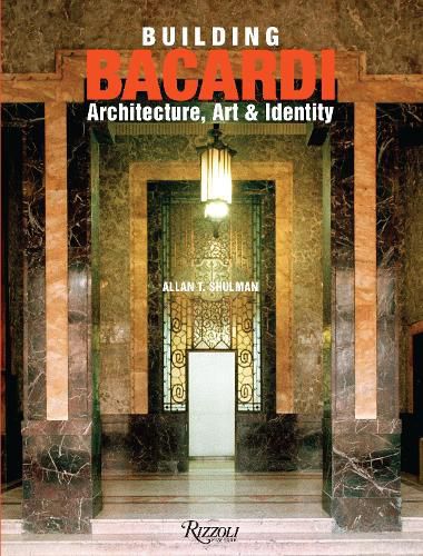 Cover image for Building Bacardi: Architecture, Art & Identity