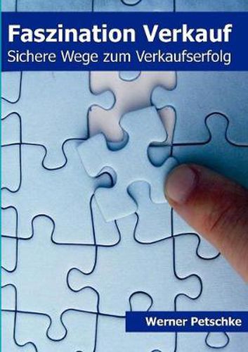 Cover image for Faszination Verkauf: Sichere Wege zum Verkaufserfolg