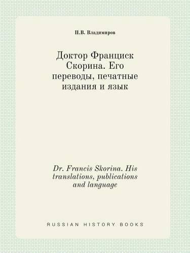 Cover image for Dr. Francis Skorina. His translations, publications and language