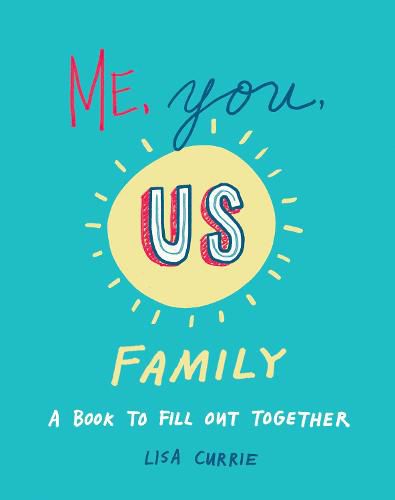Me, You, Us - Family: A Book to Fill out Together