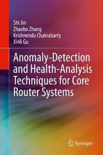 Cover image for Anomaly-Detection and Health-Analysis Techniques for Core Router Systems