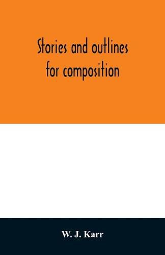 Cover image for Stories and outlines for composition