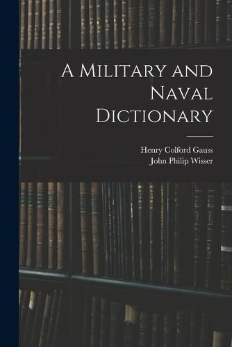 Cover image for A Military and Naval Dictionary