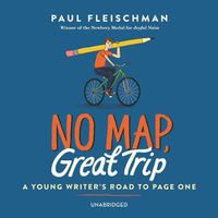 Cover image for No Map, Great Trip: A Young Writer's Road to Page One
