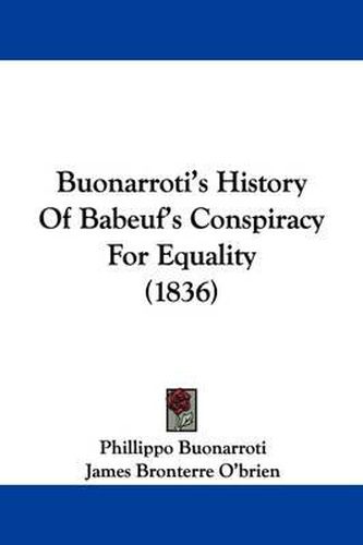 Cover image for Buonarroti's History of Babeuf's Conspiracy for Equality (1836)