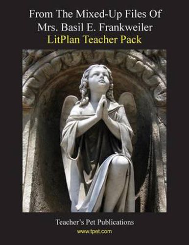 Litplan Teacher Pack: From the Mixed-Up Files of Mrs. Basil E. Frankweiler