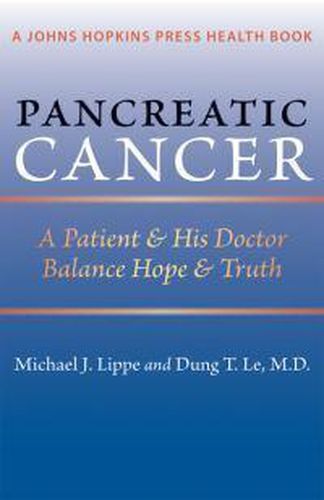 Cover image for Pancreatic Cancer: A Patient and His Doctor Balance Hope and Truth