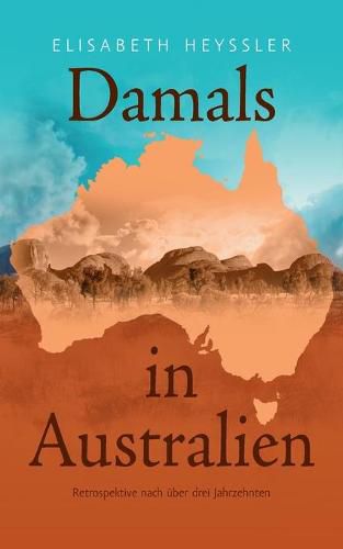 Cover image for Damals in Australien: Retrospektive nach uber drei Jahrzehnten