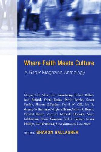 Cover image for Where Faith Meets Culture: A Radix Magazine Anthology