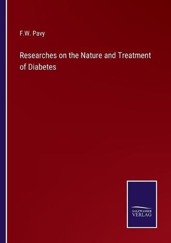Cover image for Researches on the Nature and Treatment of Diabetes