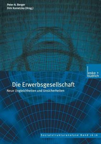 Cover image for Die Erwerbsgesellschaft: Neue Ungleichheiten Und Unsicherheiten