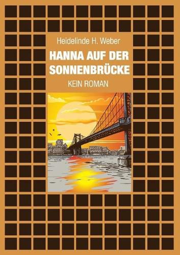 Cover image for Hanna auf der Sonnenbrucke: Kein Roman