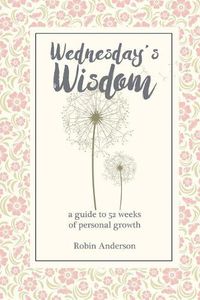 Cover image for Wednesday's Wisdom: 52 Weeks of Guided Personal Growth