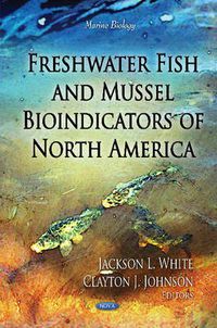 Cover image for Freshwater Fish & Mussel Bioindicators of North America