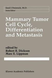 Cover image for Mammary Tumor Cell Cycle, Differentiation, and Metastasis: Advances in Cellular and Molecular Biology of Breast Cancer