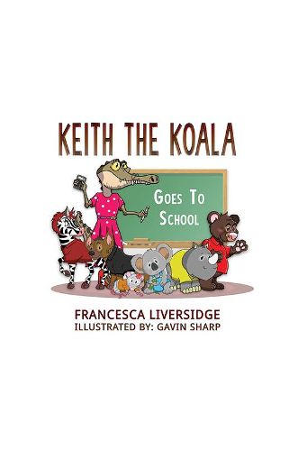 Cover image for Keith the Koala Goes to School