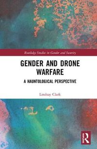 Cover image for Gender and Drone Warfare: A Hauntological Perspective