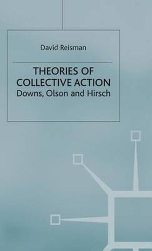 Theories of Collective Action: Downs, Olson and Hirsch