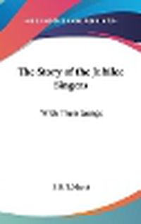 Cover image for The Story of the Jubilee Singers: With Their Songs